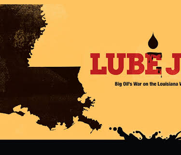 Lube Job: Big Oil's War on the Louisiana Wetlands (2014)
