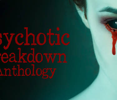 Psychotic Breakdown Anthology (2023)