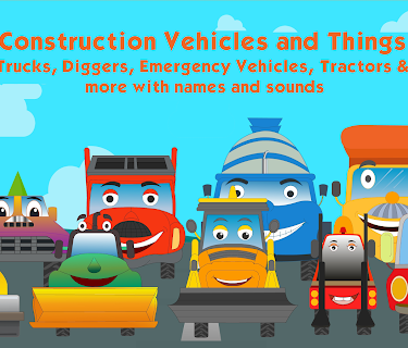 Trucks, Construction Vehicles and Things That Go - Trucks, Diggers, Emergency Vehicles, Tractors and more with names and sounds