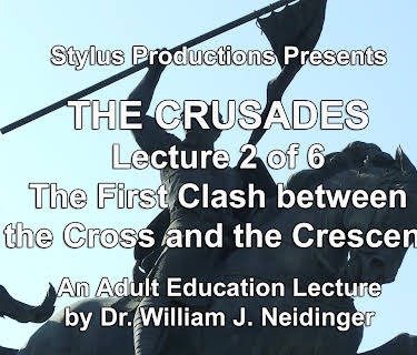 The Crusades. Lecture 2 of 6. The First Clash between the Cross and the Crescent