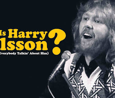 Who Is Harry Nilsson (And Why Is Everybody Talkin’ About Him?) (2006)