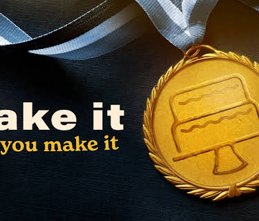 Bake It 'Til You Make It