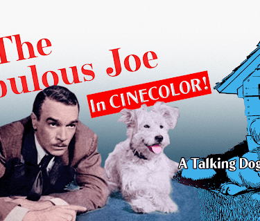 The Fabulous Joe - In Cinecolor! A Talking Dog Comedy (1947)