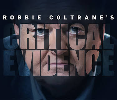 Robbie Coltrane's Critical Evidence