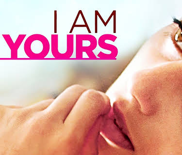 I Am Yours (2013)