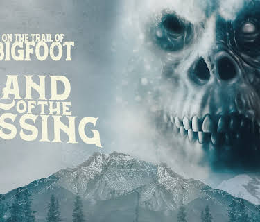 On the Trail of Bigfoot: Land of the Missing (2023)