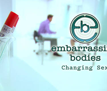 Embarrassing Bodies: Changing Sex (2013)