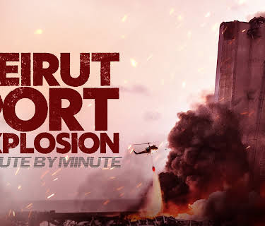 Beirut Port Explosion: Minute By Minute (2025)