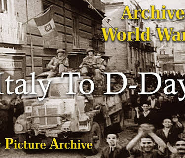 Archive of World War Two - Italy To D-Day