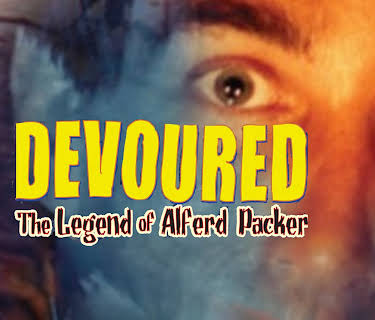 Devoured: The Legend of Alferd Packer (2005)