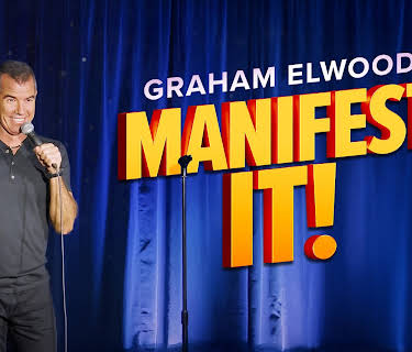 Graham Elwood: Manifest It (2024)