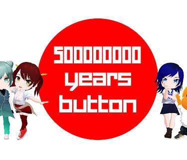 500000000 years button