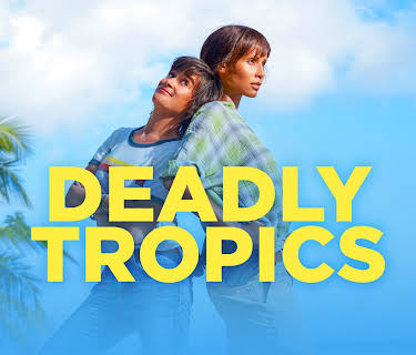 Deadly Tropics (Dubbed)