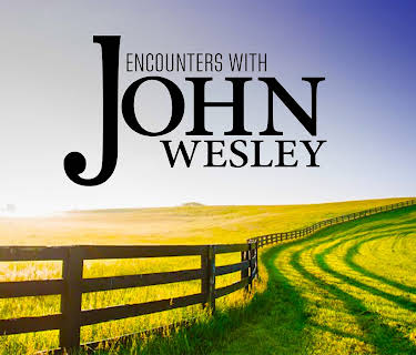 Encounters with John Wesley (2008)