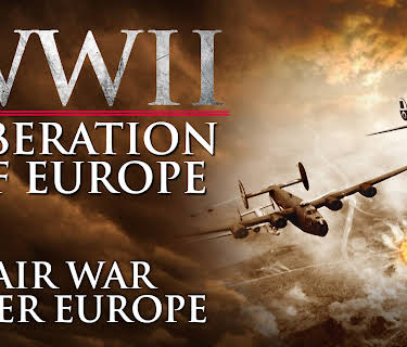 WWII Liberation of Europe - Air War Over  Europe (2020)