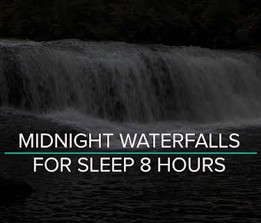 Midnight Waterfalls for Sleep 8 hours