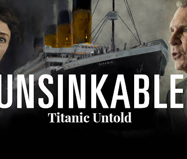 UNSINKABLE: Titanic Untold (2025)