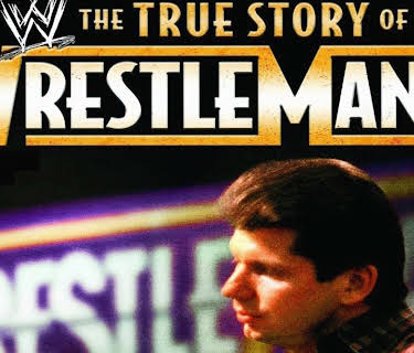 WWE: The True Story of WrestleMania (2011)