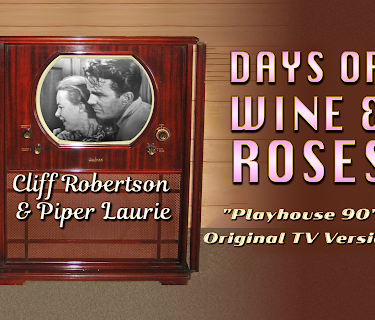 Days Of Wine & Roses - Cliff Robertson & Piper Laurie, "Playhouse 90" Original TV Version (1956)