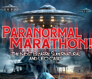 Paranormal Marathon!: The Most Bizzare Supernatural and UFO Cases! (2024)