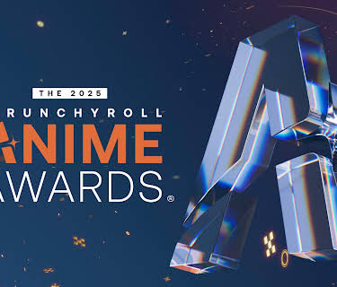 2025 CRUNCHYROLL ANIME AWARDS®