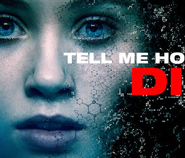 Tell Me How I Die (2016)