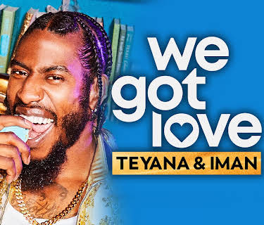 We Got Love Teyana & Iman S1