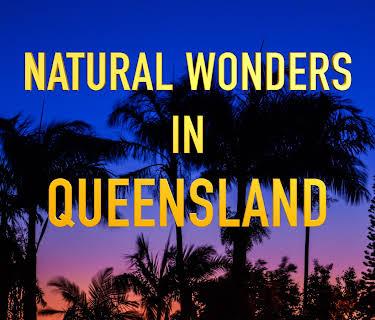 Natural Wonders in Queensland (2022)