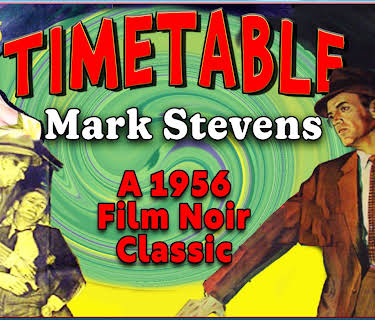 Mark Stevens in Timetable - A 1956 Film Noir Classic (1956)