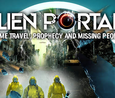 Alien Portals: Time Travel, Prophecy and Missing People (2023)