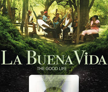 La Buena Vida - The Good Life (2015)