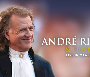 André Rieu  - André & Friends – Live In Maastricht (2013)