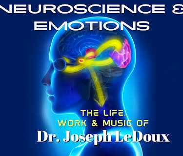 Neuroscience & Emotions: The Life, Work & Music of Dr. Joseph LeDoux (2022)