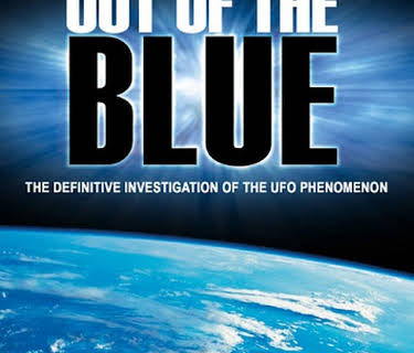 Out of the Blue: The Definitive Investigation of the UFO Phenomenon (2012)