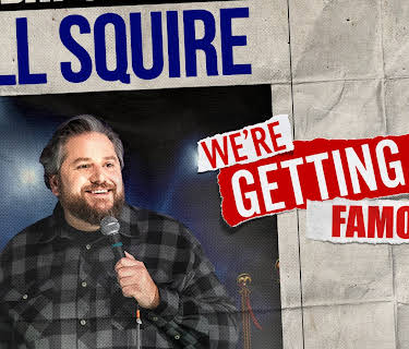 Bill Squire: We're Getting Famous (2024)