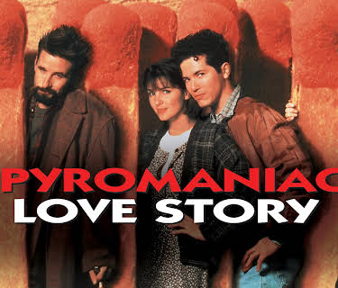 A Pyromaniac's Love Story (1995)