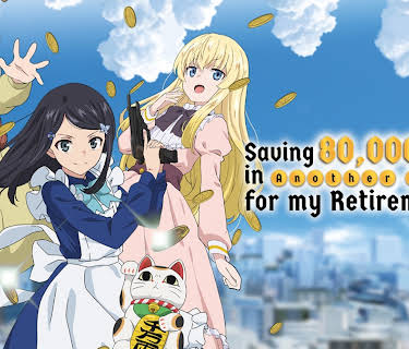 Saving 80,000 Gold Coins in the Different World for my Old Age