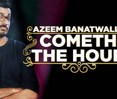 Azeem Banatwalla: Cometh The Hour (2017)