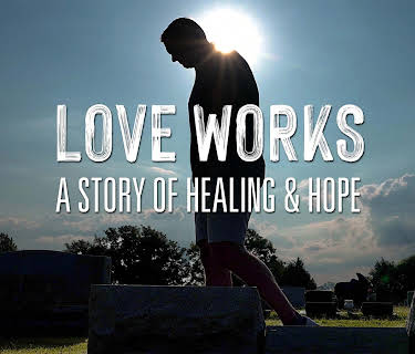 Love Works: A Story of Healing and Hope (2022)