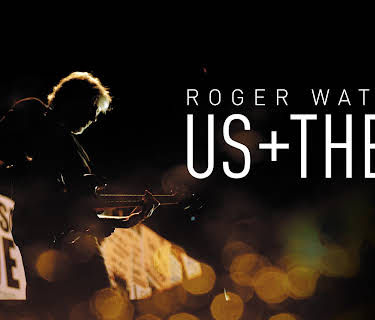 Roger Waters: Us + Them (2019)