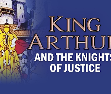 King Arthur and the Knights of Justice