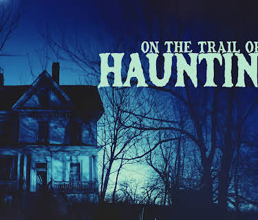 On the Trail of Hauntings