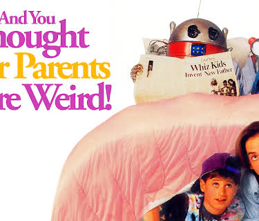 And You Thought Your Parents Were Weird! (1991)