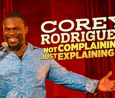 Corey Rodrigues: Not Complaining, Just Explaining (2024)