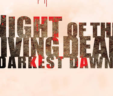 Night of the Living Dead: Darkest Dawn (2015)