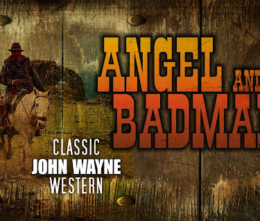 Angel and the Badman: Classic John Wayne Western (1947)
