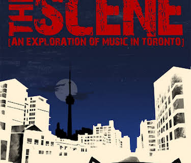 The Scene: An Exploration of Music in Toronto (2014)