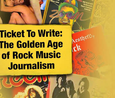 Ticket to Write: The Golden Age of Rock Music Journalism (2016)