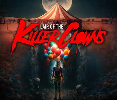 Lair Of Killer Clowns (2023)