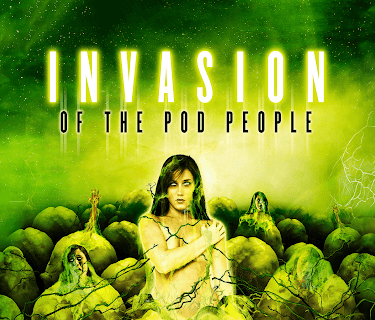 Invasion of the Pod People (2007)